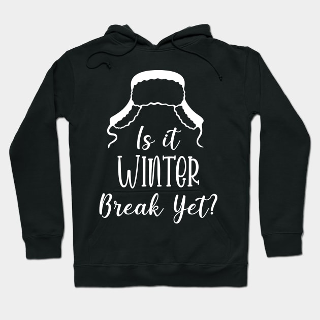 Winter Snow Holiday Gift / Is It Winter Break Yet / Funny Christmas Trip Quote Hoodie by WassilArt